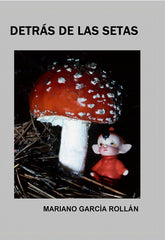 DETRAS DE LAS SETAS - 9788468654508